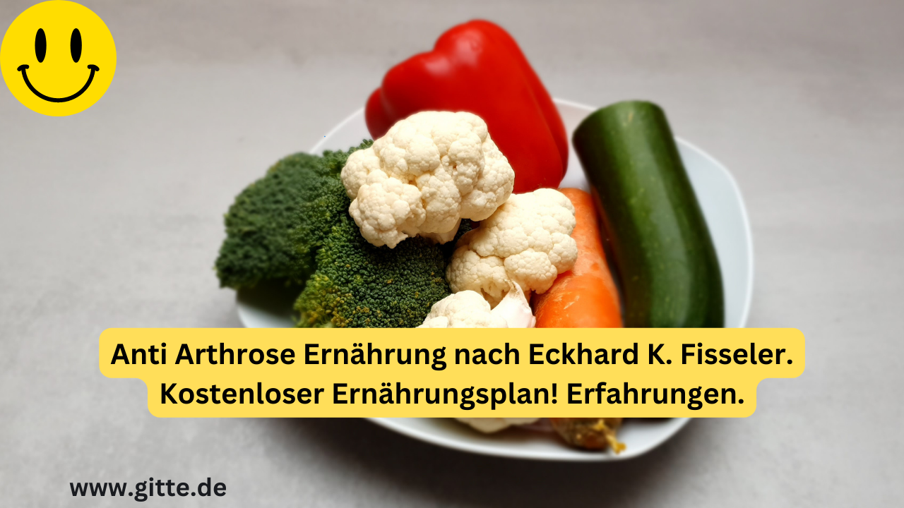 Anti Arthrose Ernährung nach Eckhard K. Fisseler. Kostenloser Ernährungsplan! Erfahrungen.