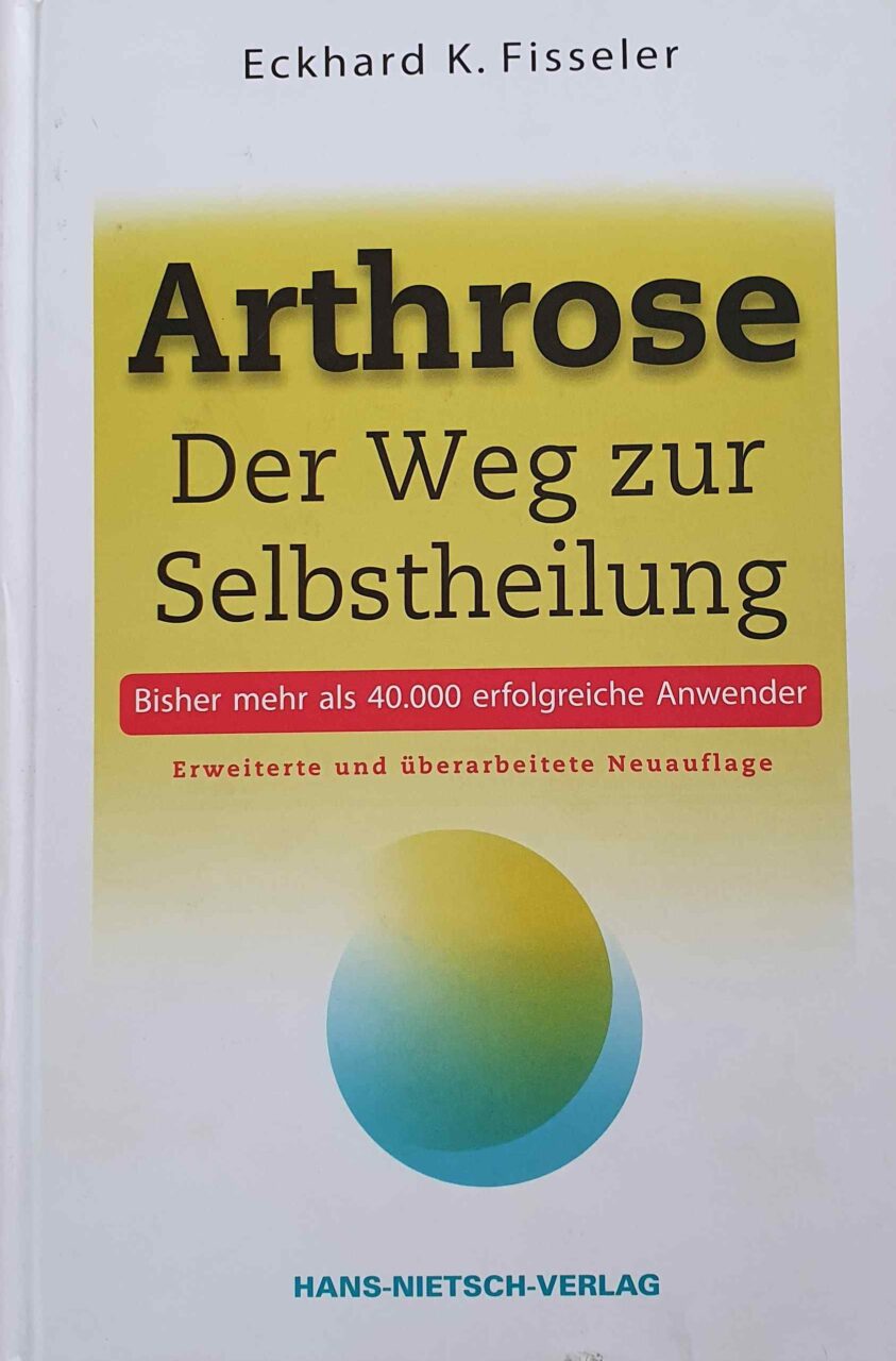 Eckhardt Fisseler Buch - Arthrose der Weg zur Selbstheilung