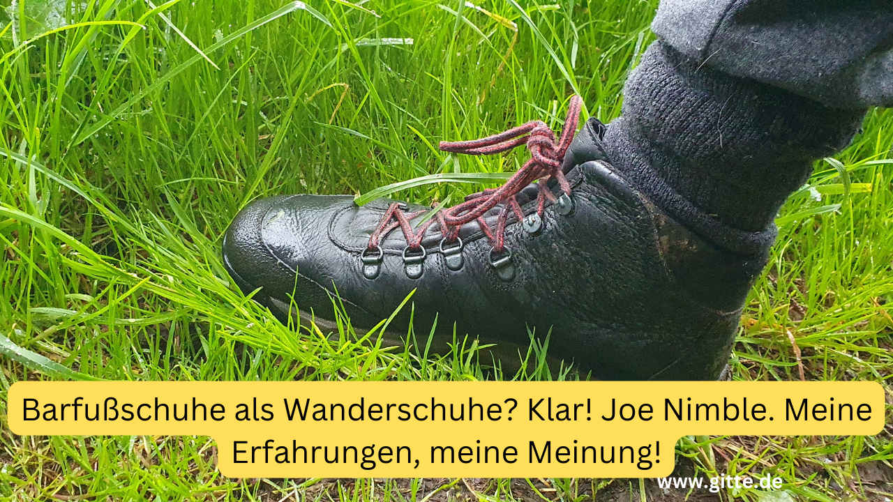 Barfußschuhe als Wanderschuhe Klar! Joe Nimble. Meine Erfahrungen, meine Meinung!