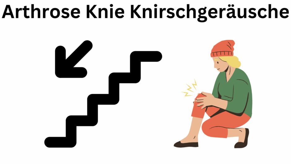 Arthrose Knie Knirschgeräusche