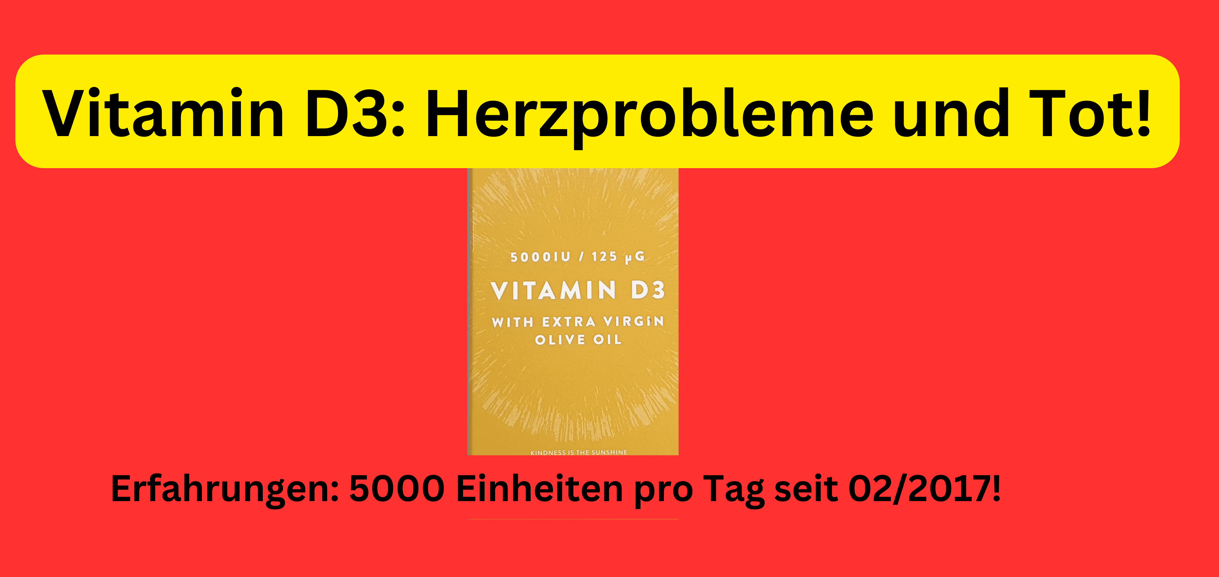 Vitamin D3 Herzprobleme und Tod!